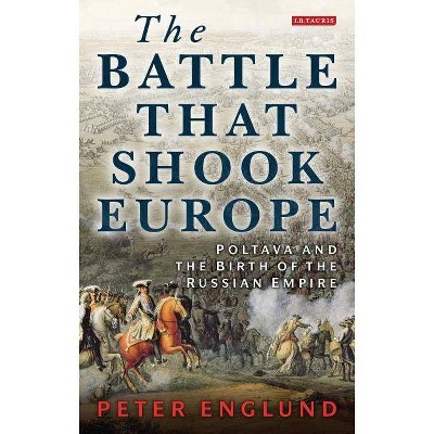 The Battle That Shook Europe - by  Peter Englund (Paperback)