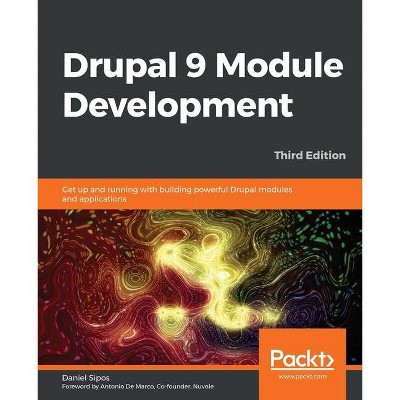 Drupal 9 Module Development - Third Edition - by  Daniel Sipos (Paperback)