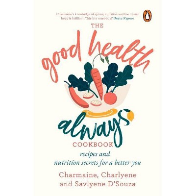 Good Health Always - by  Charmaine Souza (Paperback)