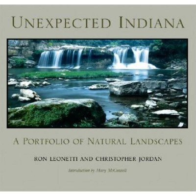 Unexpected Indiana - by  Ron Leonetti & Christopher Jordan (Hardcover)