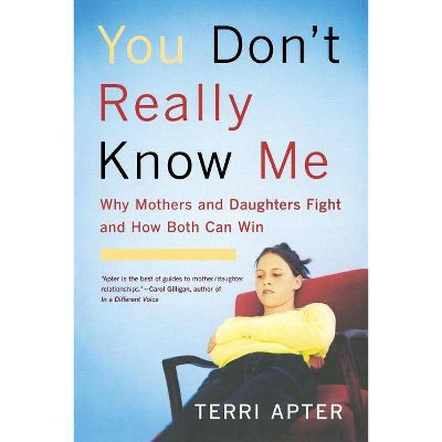 You Don't Really Know Me - by  Terri Apter (Paperback)