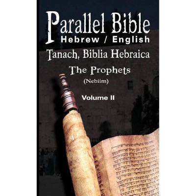 Parallel Tanakh Volume 2: The Prophets-PR-FL/OE - (Paperback)