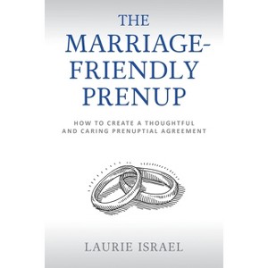 The Marriage-Friendly Prenup - by  Laurie Israel (Paperback) - 1 of 1