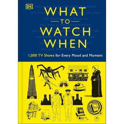 What to Watch When - (Hardcover)