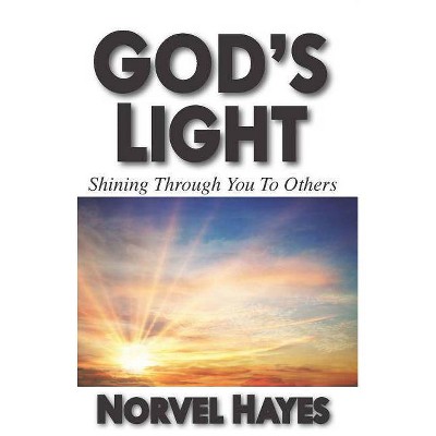 God's Light - by  Norvel Hayes (Hardcover)