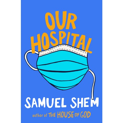 Our Hospital - By Samuel Shem (hardcover) : Target