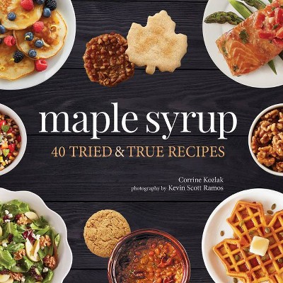 Maple Syrup - (Nature's Favorite Foods Cookbooks) by  Corrine Kozlak (Paperback)