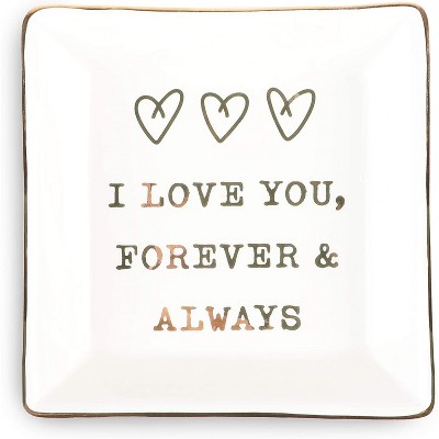 Ceramic Jewelry Dish, I Love You, Forever and Always (4 x 4 x 1 In)