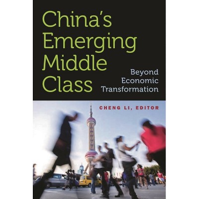 China's Emerging Middle Class - by  Cheng Li (Paperback)