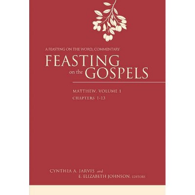 Feasting on the Gospels--Matthew, Volume 1 - by  Cynthia A Jarvis & E Elizabeth Johnson (Hardcover)