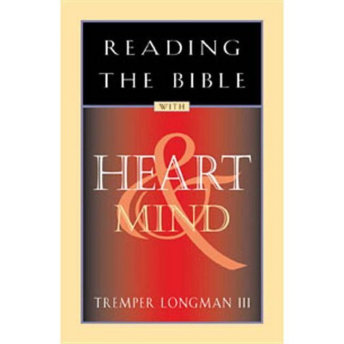 Reading the Bible with Heart & Mind - (Life and Ministry of Jesus Christ) by  Tremper Longman (Paperback) - image 1 of 1