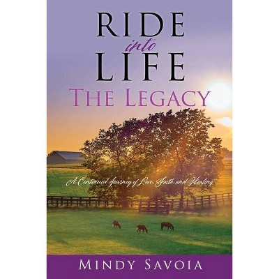 Ride into Life - by  Mindy Savoia (Paperback)