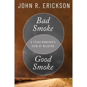 Bad Smoke, Good Smoke - (Voice in the American West) by John R Erickson - 1 of 1