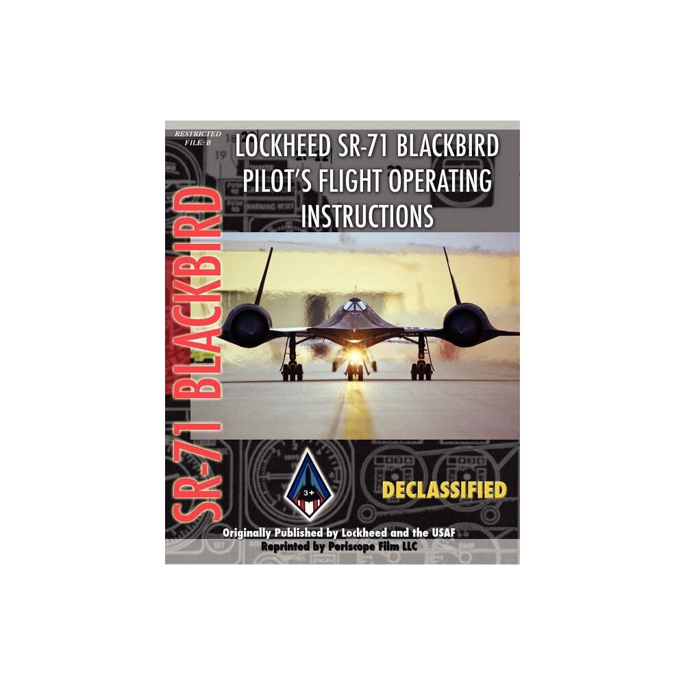 Lockheed Sr-71 Blackbird Pilots Flight Operating Instructions - (Paperback)