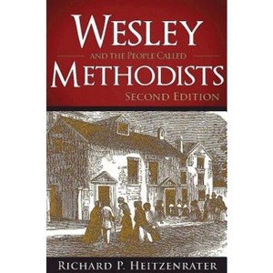 Wesley and the People Called Methodists - by  Richard P Heitzenrater (Hardcover) - 1 of 1