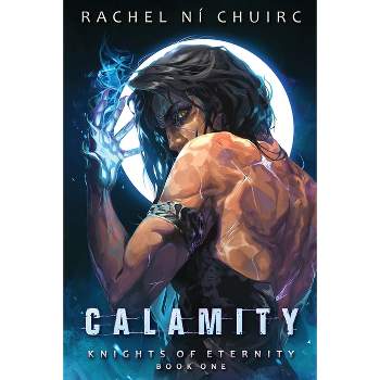 Calamity - (Knights of Eternity) by  Rachel Ní Chuirc (Paperback)