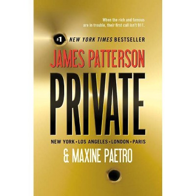 Private - (Private Novels) by  James Patterson & Maxine Paetro (Paperback)