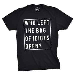 Mens Who Left The Bag Of Idiots Open Sarcastic Offensive T shirt Novelty Top - Crazy Dog Men's T Shirt - 1 of 4