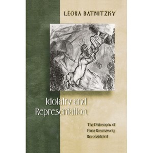 Idolatry and Representation - by  Leora Batnitzky (Paperback) - 1 of 1