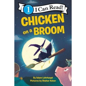 Chicken On A Broom - By Adam Lehrhaupt ( Paperback ) - 1 of 1