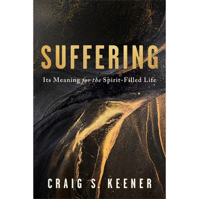 Suffering - by  Craig S Keener (Paperback)