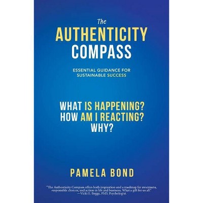 The Authenticity Compass - by  Pamela Bond (Paperback)