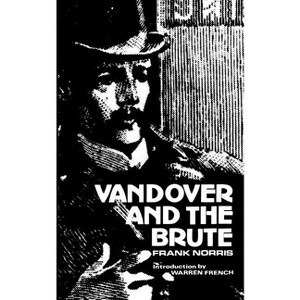 Vandover and the Brute - by  Frank Norris (Paperback) - 1 of 1