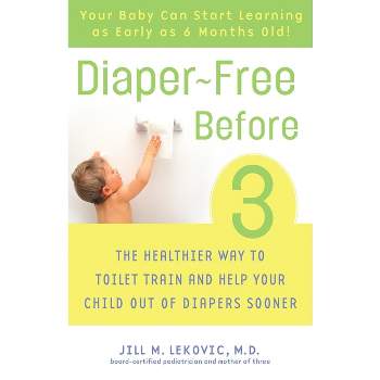 Diaper-Free Before 3 - by  Jill Lekovic (Paperback)