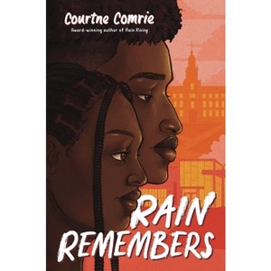 Rain Remembers - by  Courtne Comrie (Hardcover) - 1 of 1