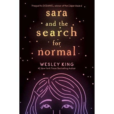  Sara and the Search for Normal - by  Wesley King (Paperback) 