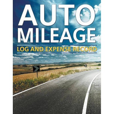 Auto Mileage Log And Expense Record - by  Speedy Publishing LLC (Paperback)