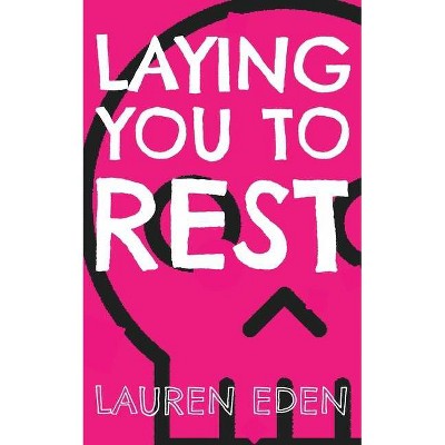 Laying You to Rest - by  Lauren Eden (Paperback)