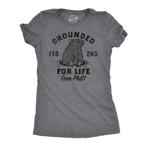 Womens Grounded For Life T Shirt Funny Groundhogs Day Joke Tee For Ladies - Crazy Dog Women's T Shirt - 1 of 4