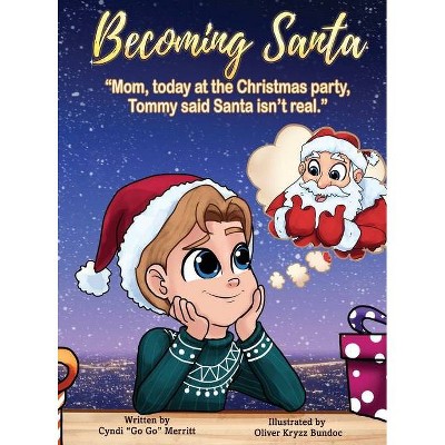 Becoming Santa - by  Cyndi Go Go Merritt (Hardcover)