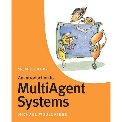 An Introduction to MultiAgent Systems - by  Michael Wooldridge (Paperback)