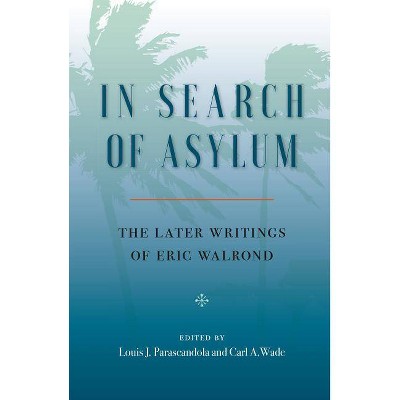 In Search of Asylum: The Later Writings of Eric Walrond - (Paperback)