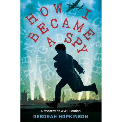  How I Became a Spy - by  Deborah Hopkinson (Paperback) 