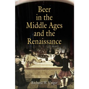 Beer in the Middle Ages and the Renaissance - by  Richard W Unger (Paperback) - 1 of 1