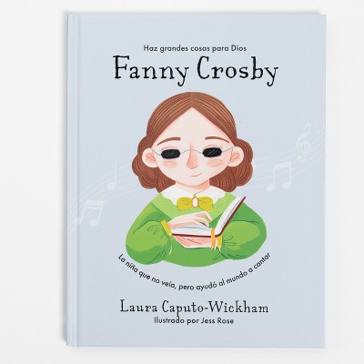 Fanny Crosby - (Haz Cosas Grandes Por Dios) by  Laura Caputo-Wickham (Hardcover)