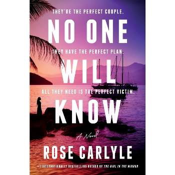No One Will Know - by  Rose Carlyle (Hardcover)