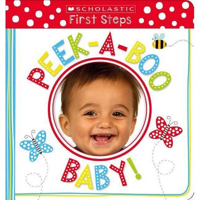 Peek-A-Boo Baby!: Scholastic Early Learners (My First) - (Board Book)