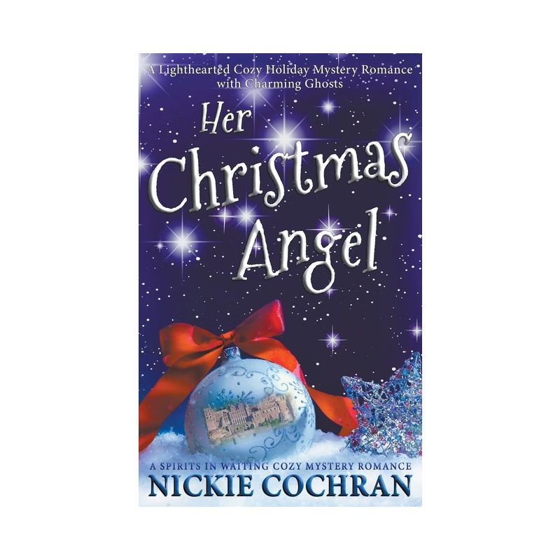 Her Christmas Angel - (Spirits in Waiting) by  Nickie Cochran (Paperback), 1 of 2