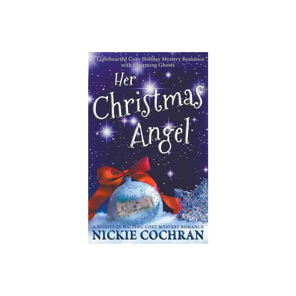 Her Christmas Angel - (Spirits in Waiting) by Nickie Cochran (Paperback)