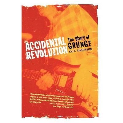 Accidental Revolution - by  Kyle Anderson (Paperback)
