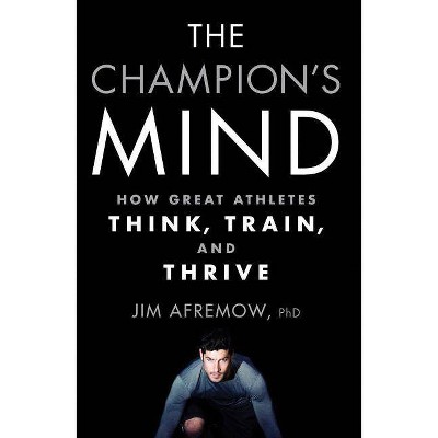  The Champion's Mind - by  Jim Afremow (Paperback) 