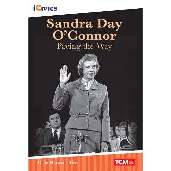 Sandra Day O'Connor - (Icivics) by  Dona Herweck Rice (Paperback)