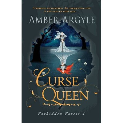 Curse Queen - (Forbidden Forest) by  Amber Argyle (Paperback)