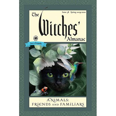 The Witches' Almanac: Issue 38, Spring 2019 to Spring 2020 - by  Theitic (Paperback)