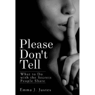 Please Don't Tell - by  Emma J Justes (Paperback)