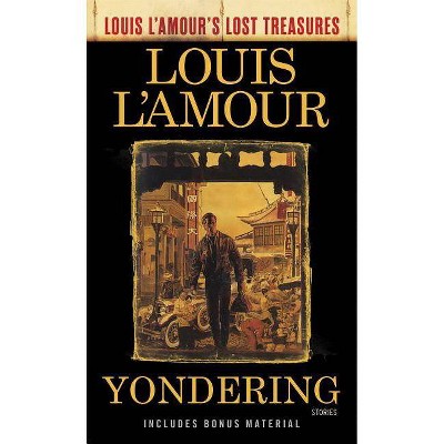 Yondering (Louis l'Amour's Lost Treasures) - (Louis L'Amour's Lost Treasures) by  Louis L'Amour (Paperback)